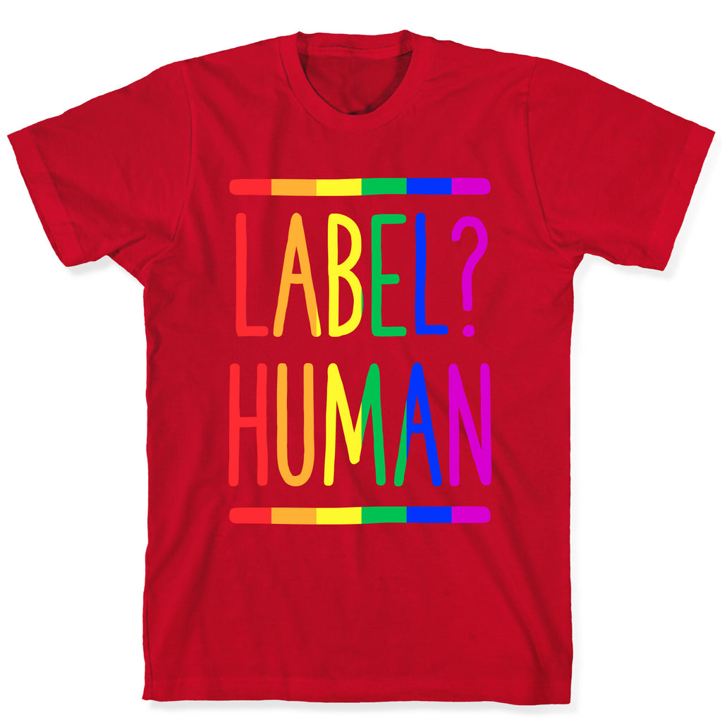 Label? Human Gay Pride T-Shirt