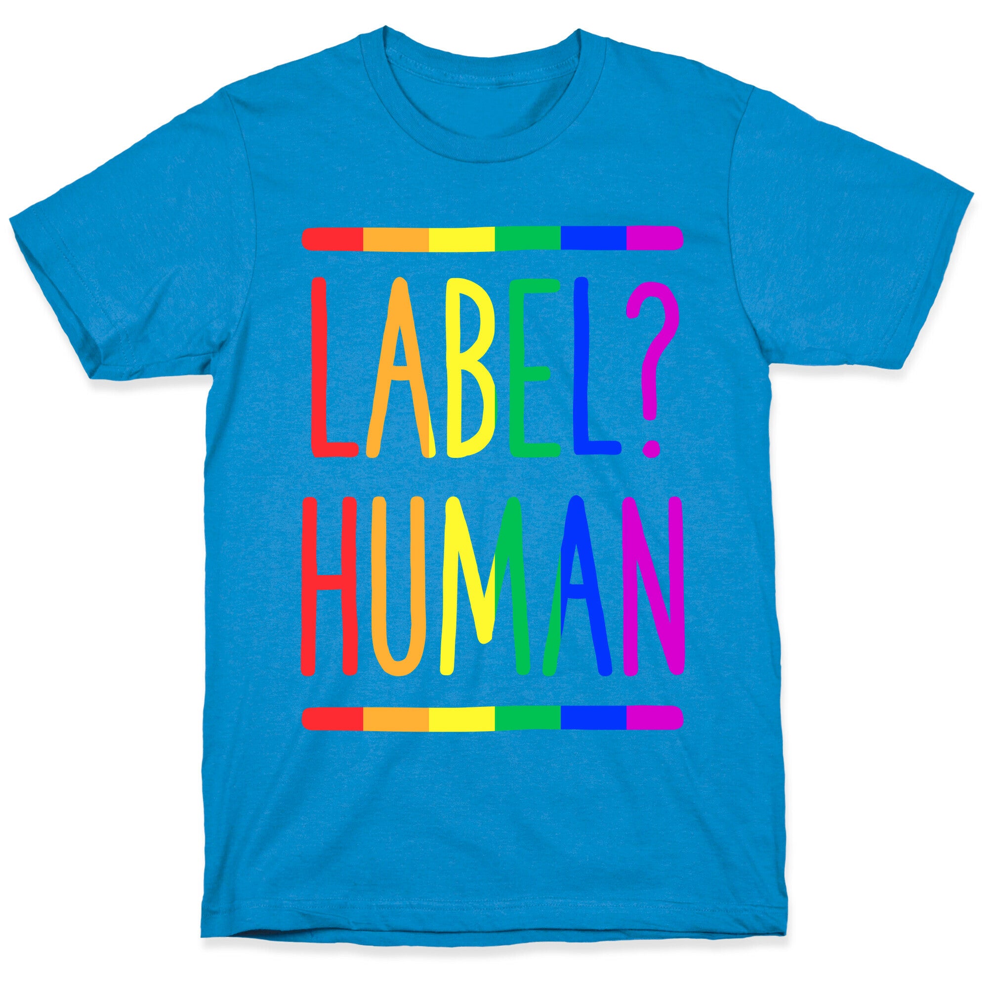 Label? Human Gay Pride T-Shirt