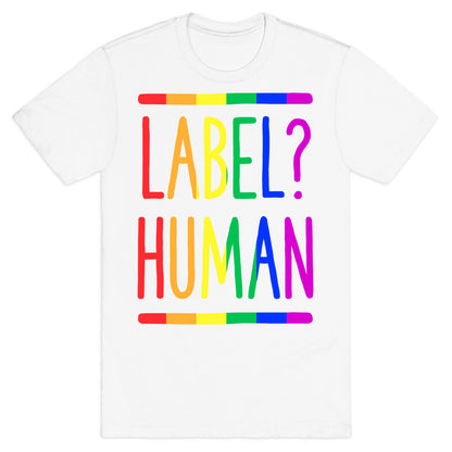 Label? Human Gay Pride T-Shirt