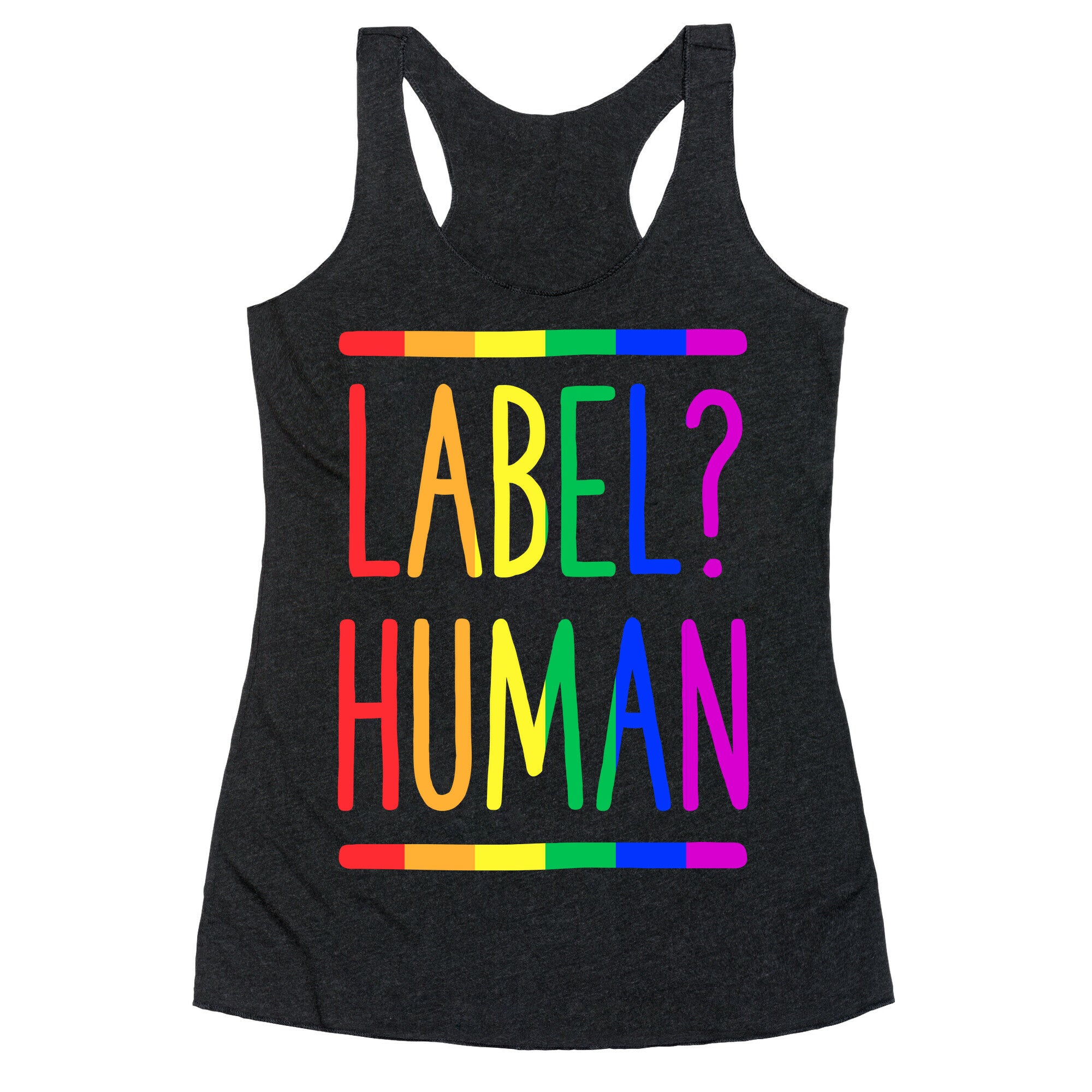Label? Human Gay Pride Racerback Tank