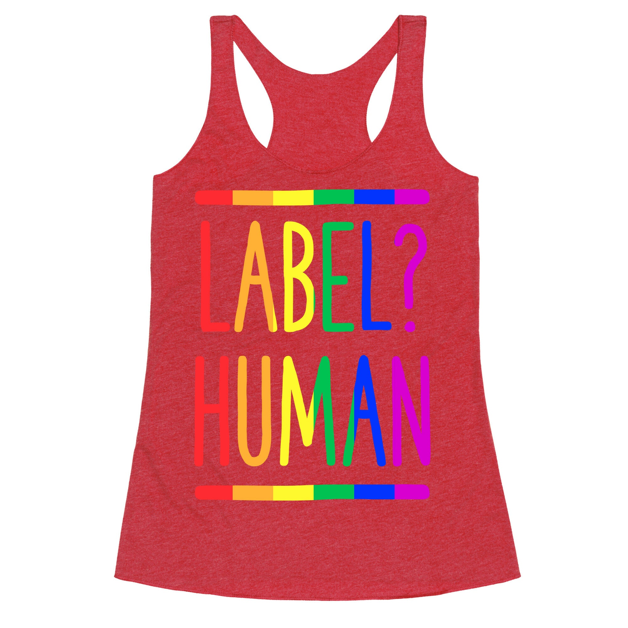 Label? Human Gay Pride Racerback Tank