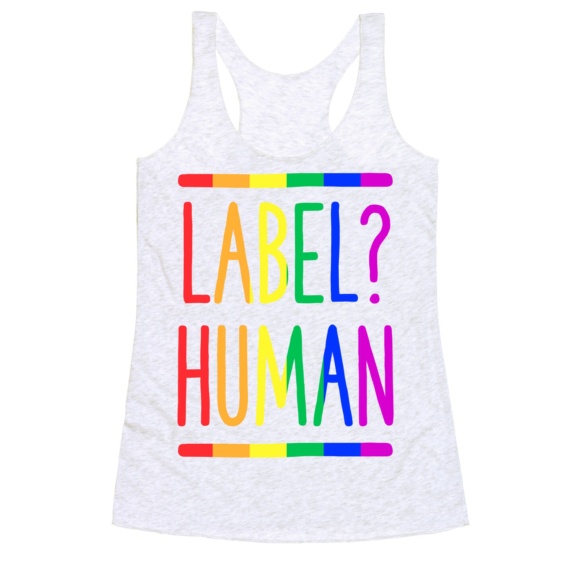 Label? Human Gay Pride Racerback Tank