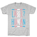 Label? Human Trans Pride T-Shirt