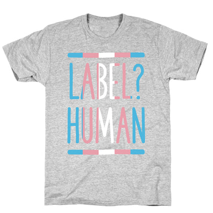 Label? Human Trans Pride T-Shirt