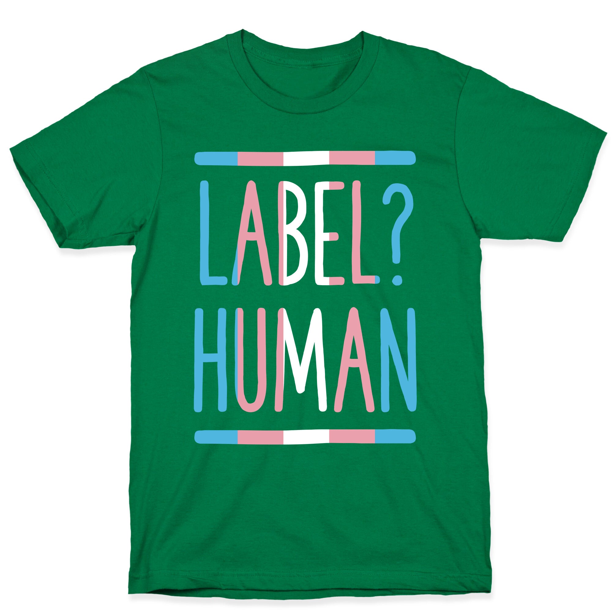 Label? Human Trans Pride T-Shirt