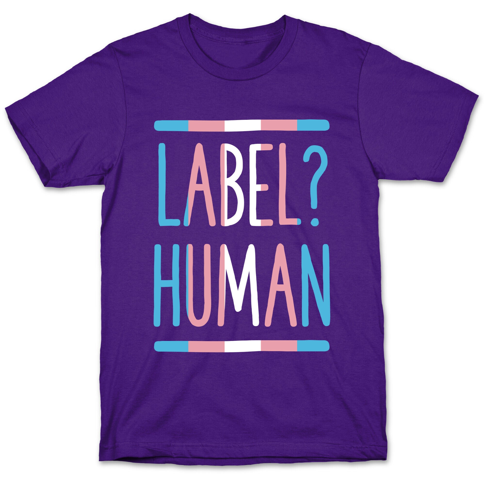 Label? Human Trans Pride T-Shirt