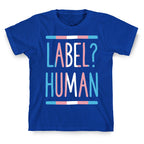 Label? Human Trans Pride T-Shirt