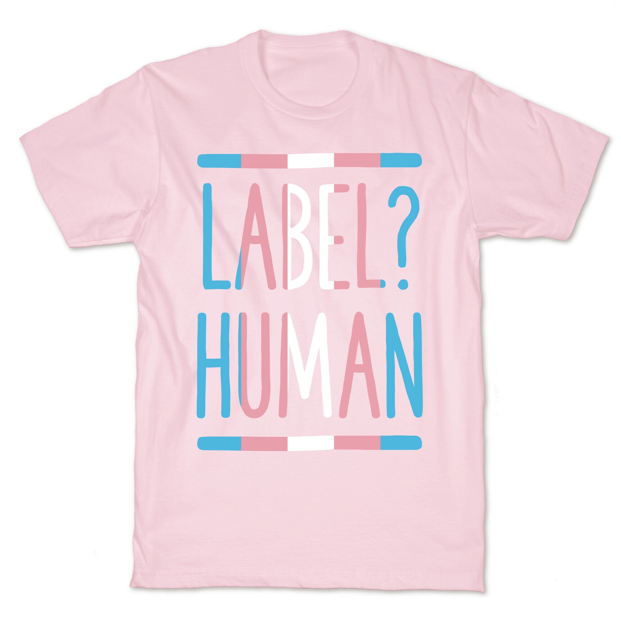 Label? Human Trans Pride T-Shirt