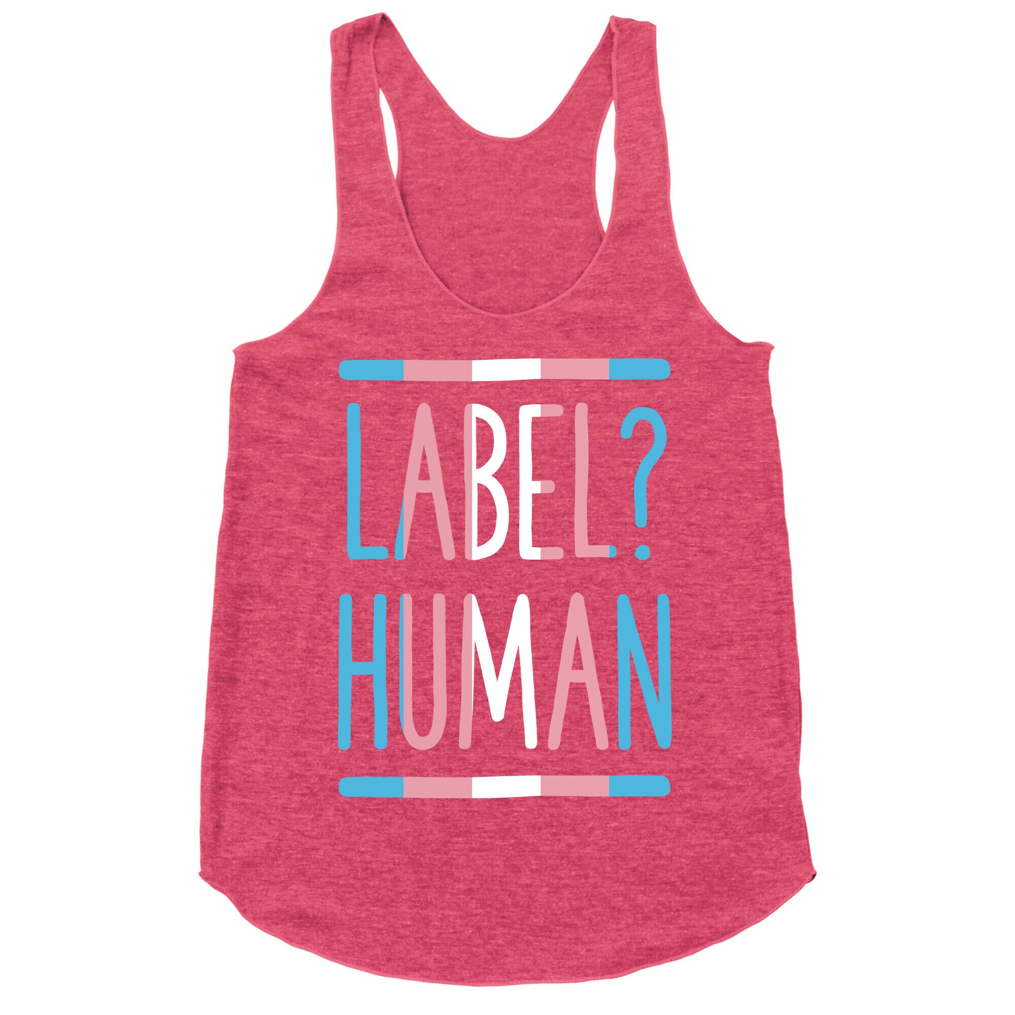 Label? Human Trans Pride Racerback Tank