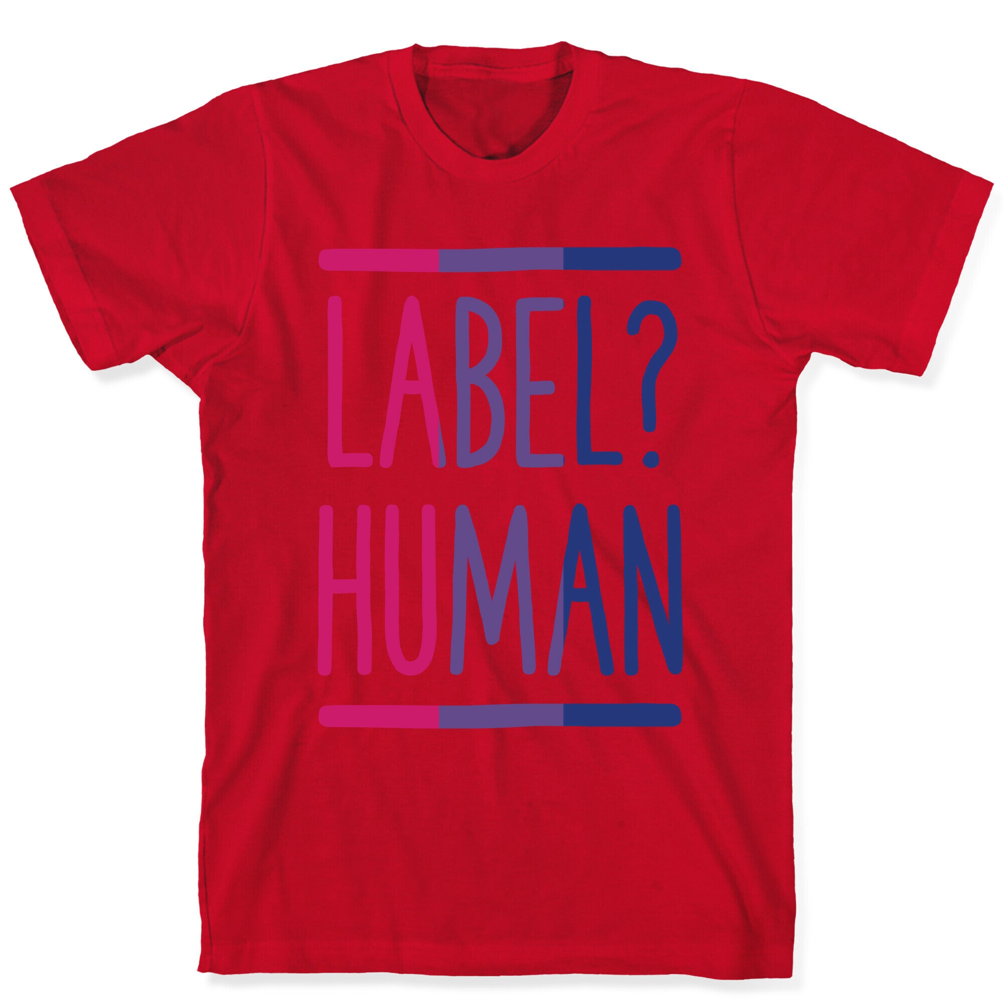 Label? Human Bisexual Pride T-Shirt
