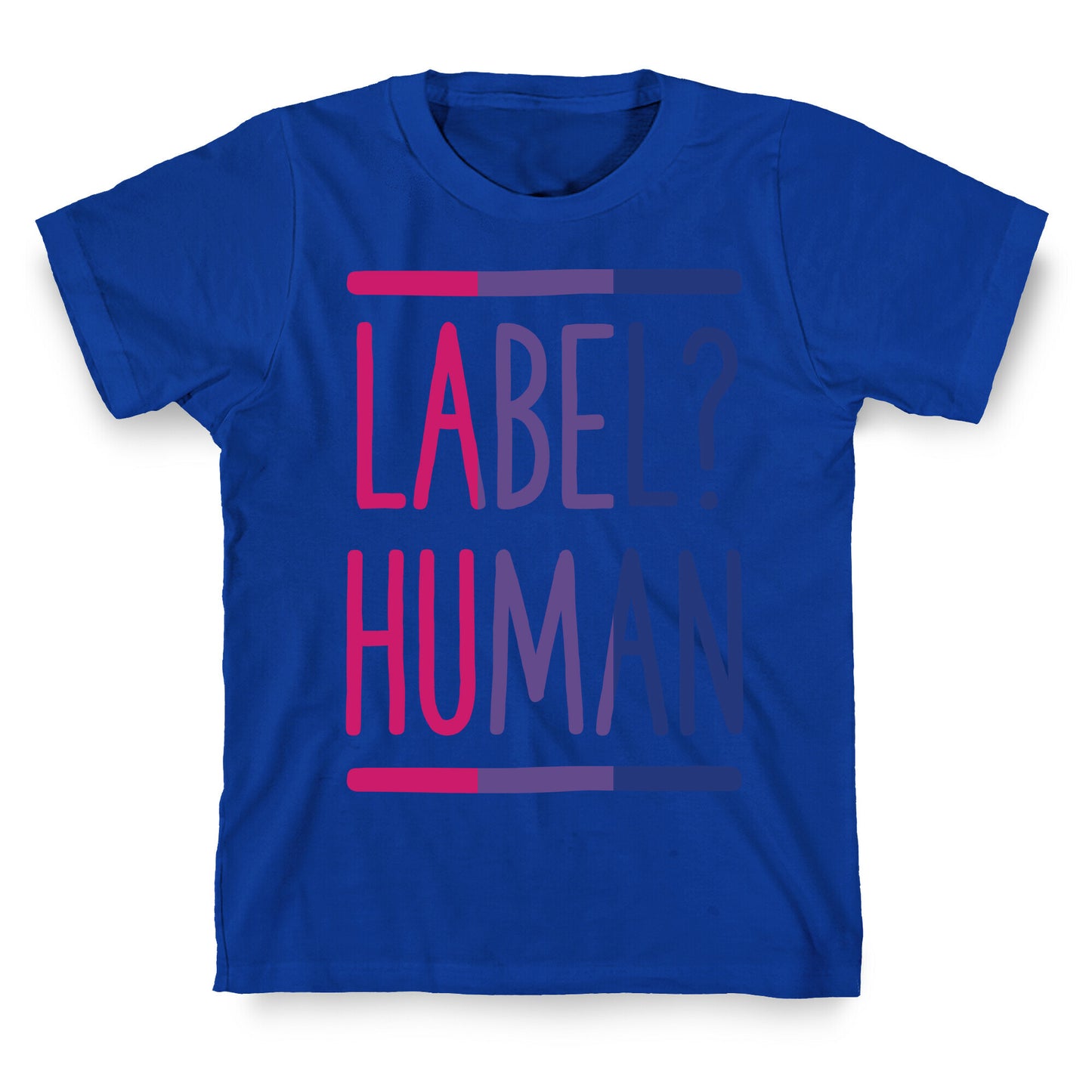 Label? Human Bisexual Pride T-Shirt