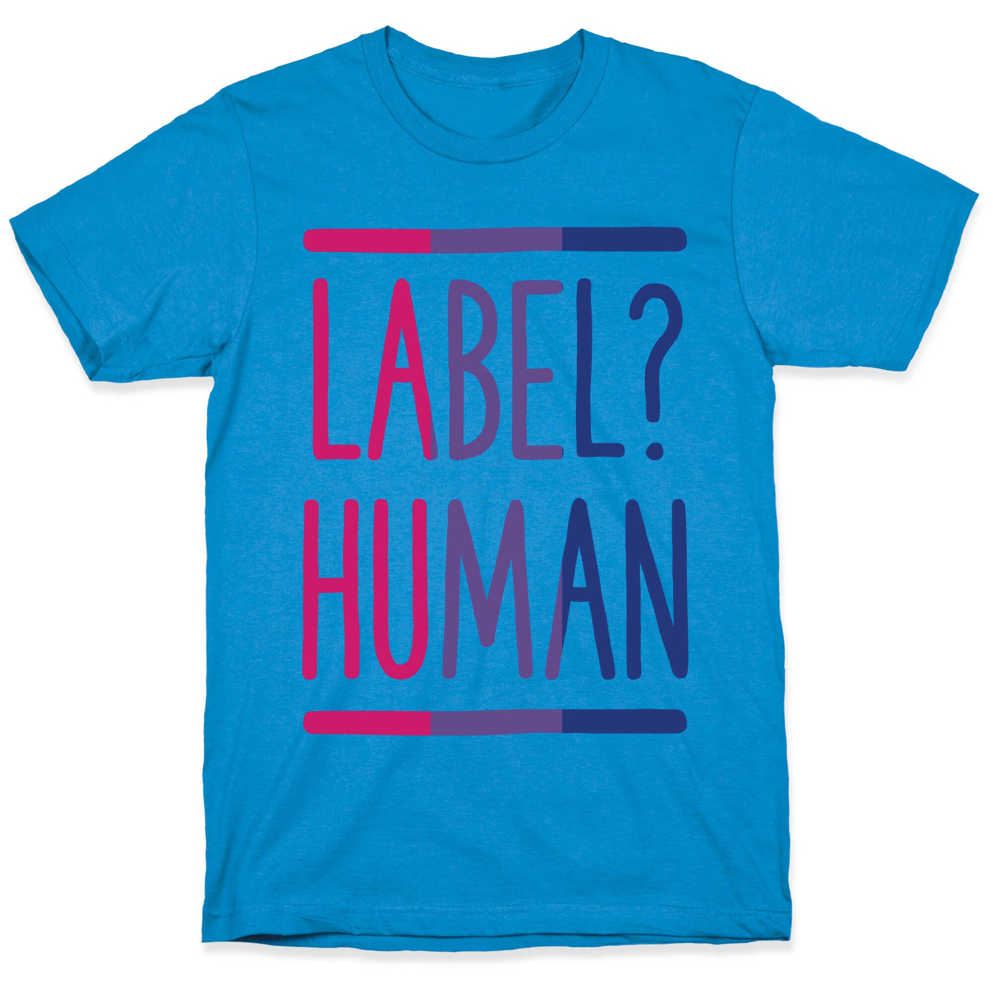 Label? Human Bisexual Pride T-Shirt