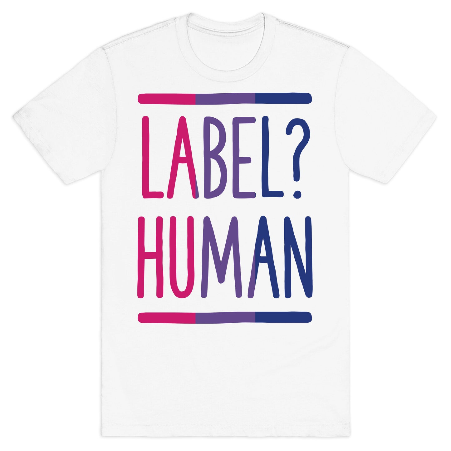 Label? Human Bisexual Pride T-Shirt