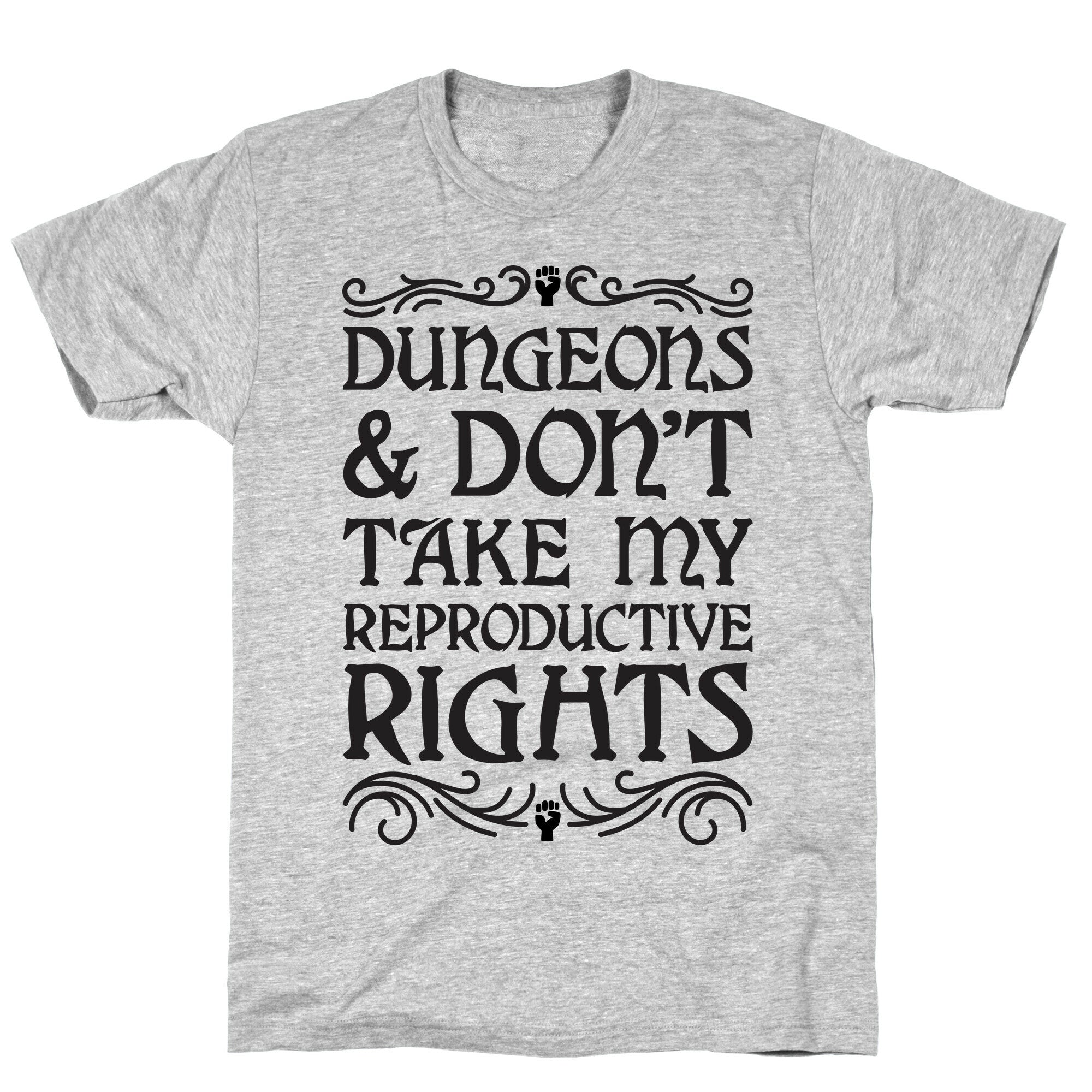 Dungeons & Don't Take My Reproductive Rights T-Shirt