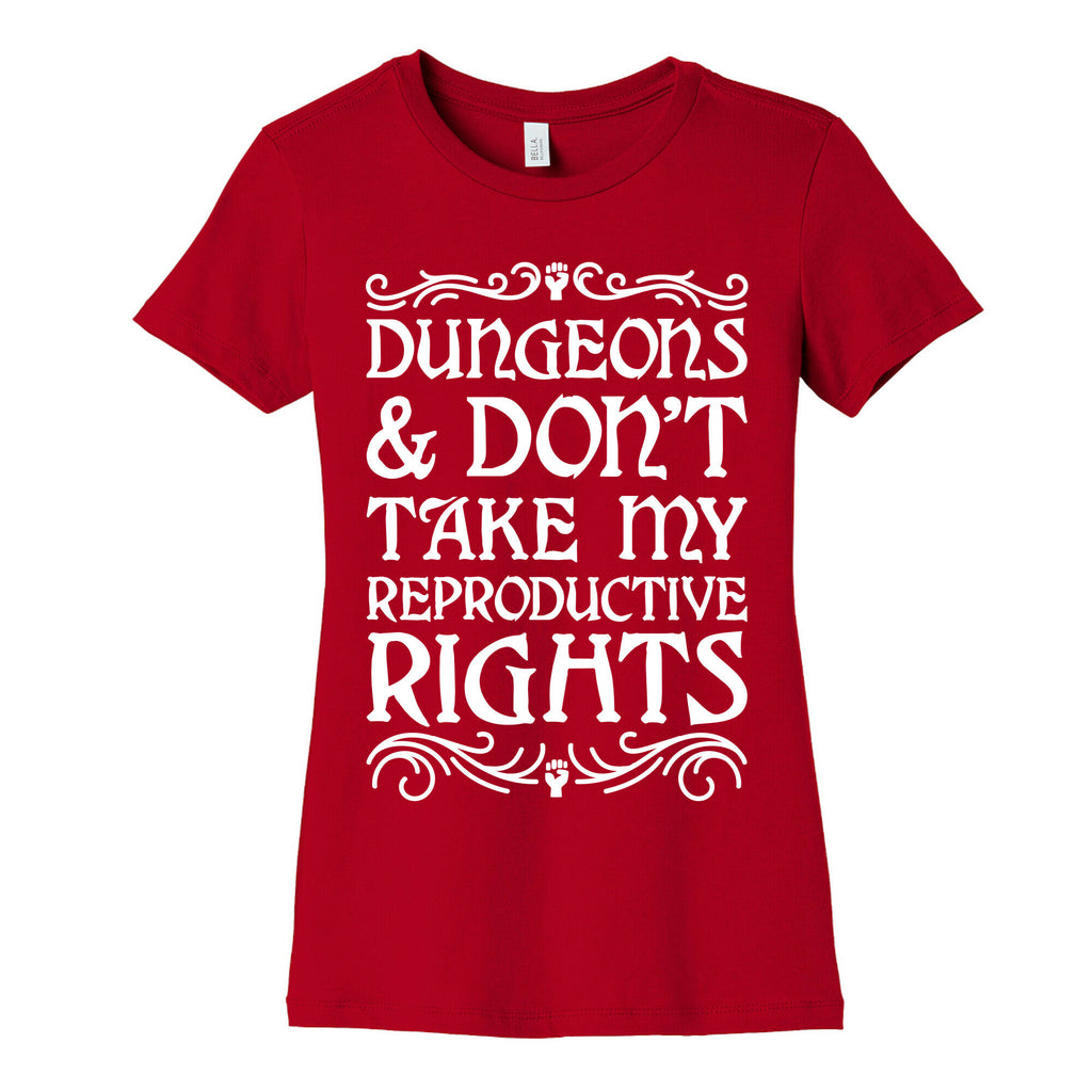 Dungeons & Don't Take My Reproductive Rights Women's Cotton Tee