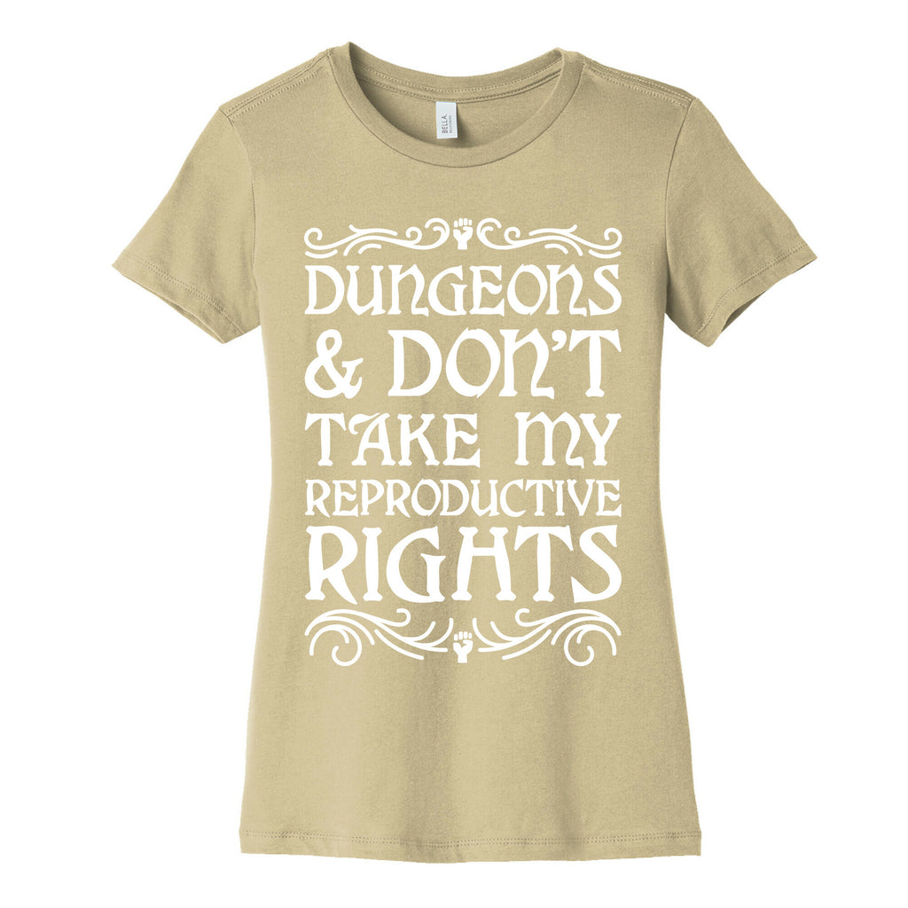 Dungeons & Don't Take My Reproductive Rights Women's Cotton Tee