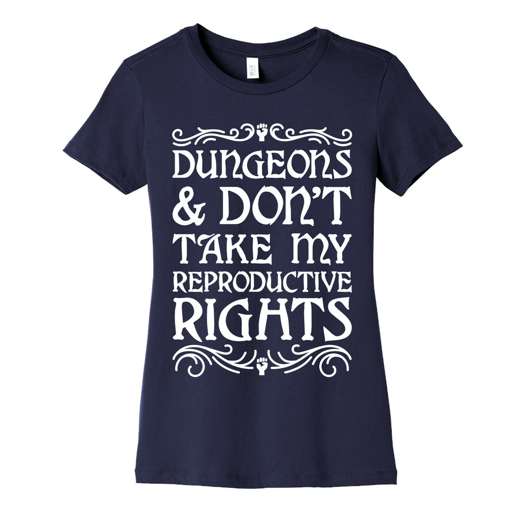Dungeons & Don't Take My Reproductive Rights Women's Cotton Tee
