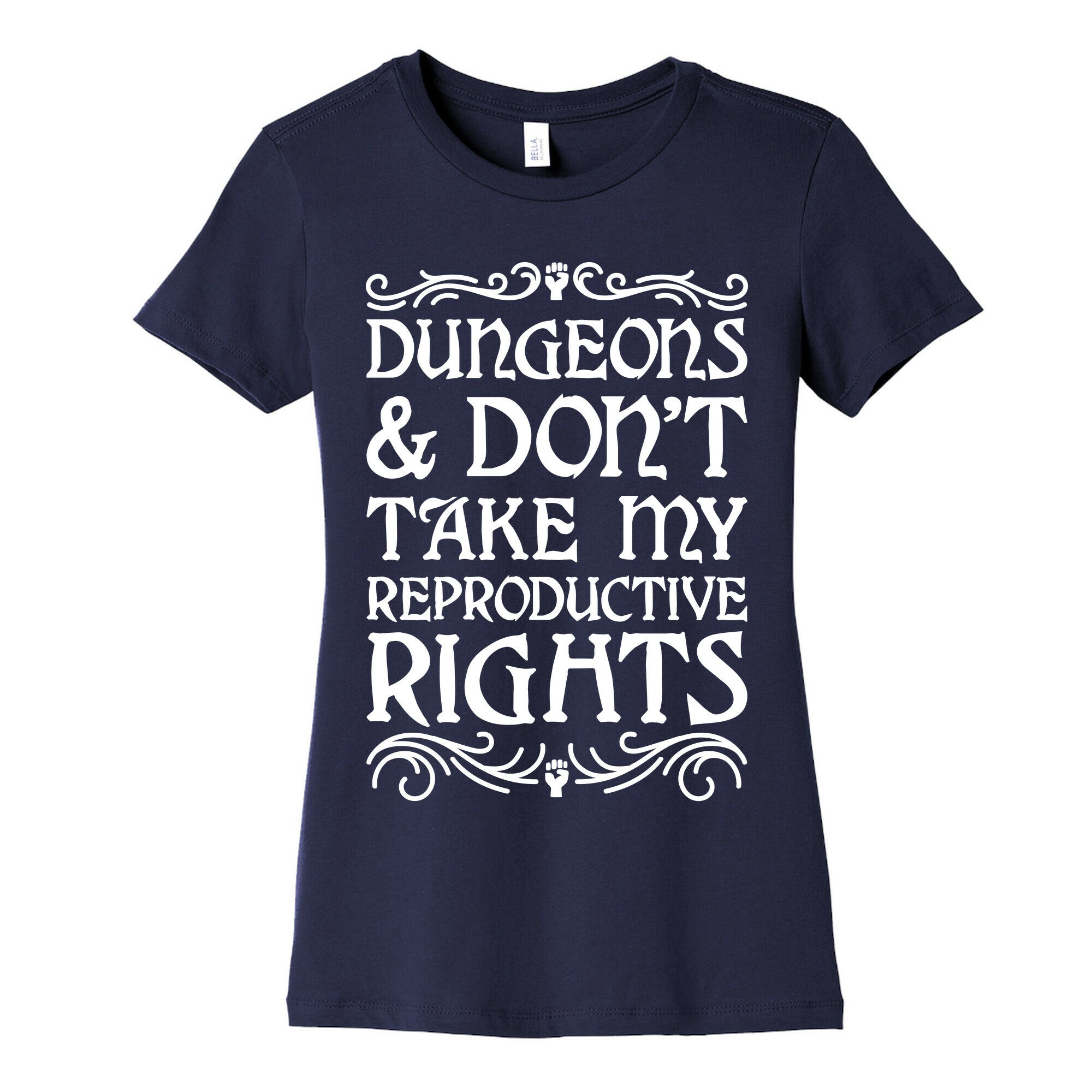 Dungeons & Don't Take My Reproductive Rights Women's Cotton Tee