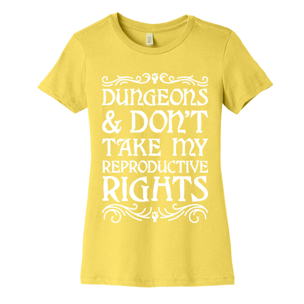 Dungeons & Don't Take My Reproductive Rights Women's Cotton Tee