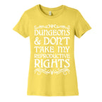 Dungeons & Don't Take My Reproductive Rights Women's Cotton Tee