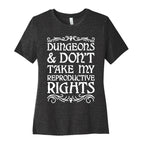 Dungeons & Don't Take My Reproductive Rights Women's Cotton Tee
