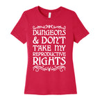 Dungeons & Don't Take My Reproductive Rights Women's Cotton Tee