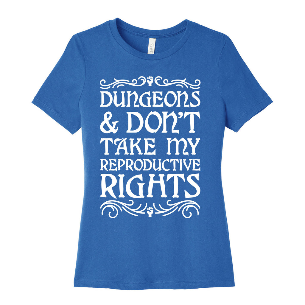 Dungeons & Don't Take My Reproductive Rights Women's Cotton Tee