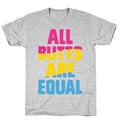 All Butts Are Equal T-Shirt