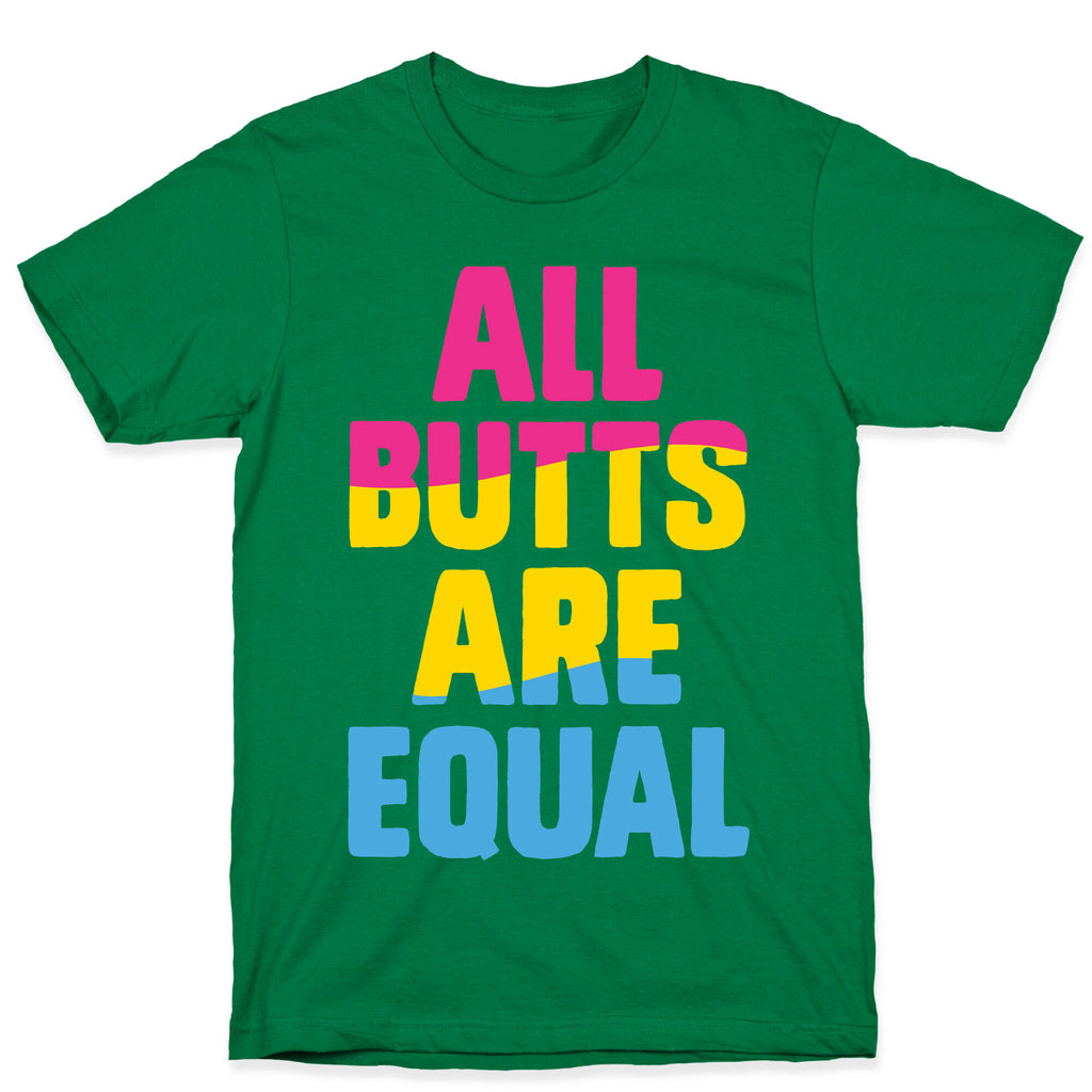 All Butts Are Equal T-Shirt