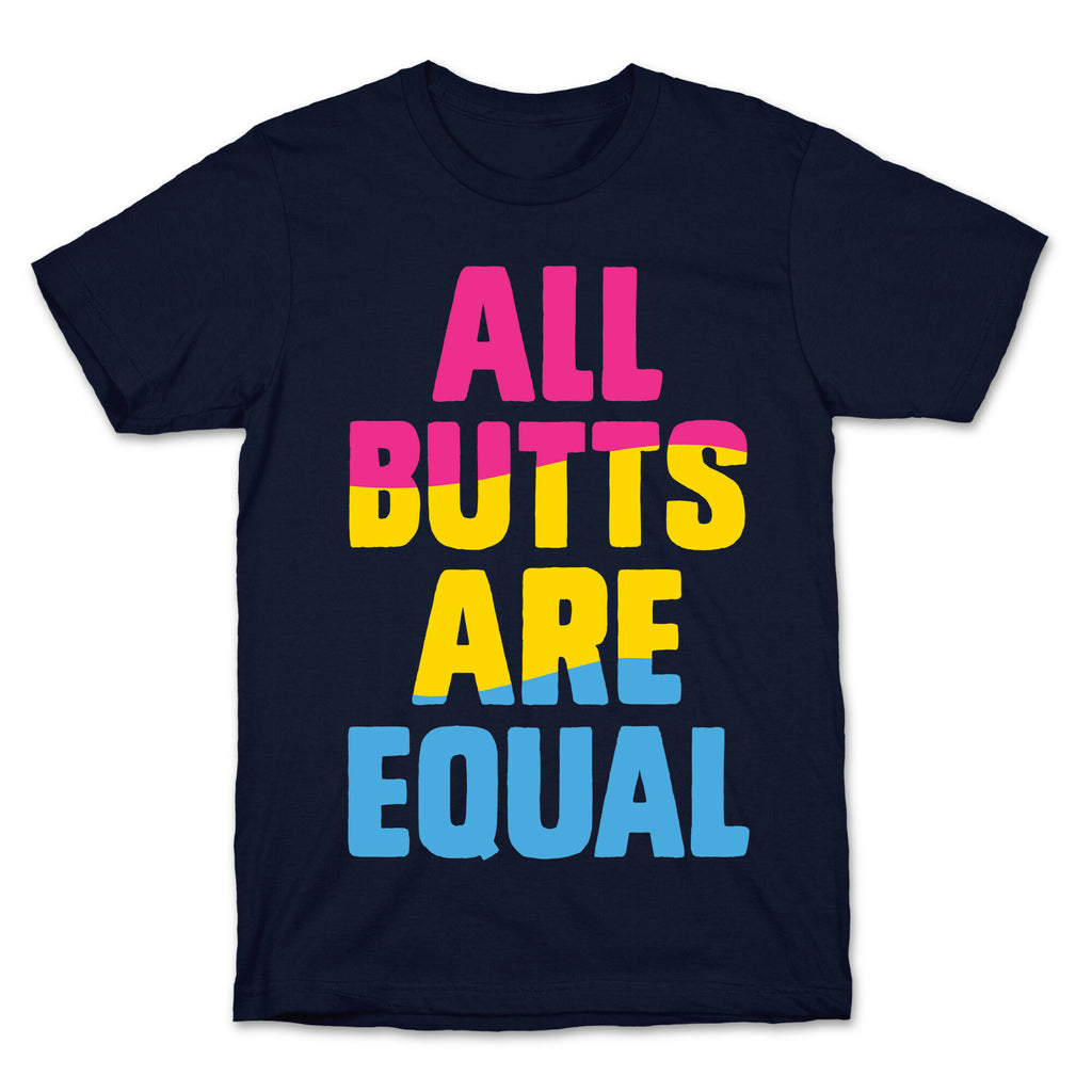 All Butts Are Equal T-Shirt