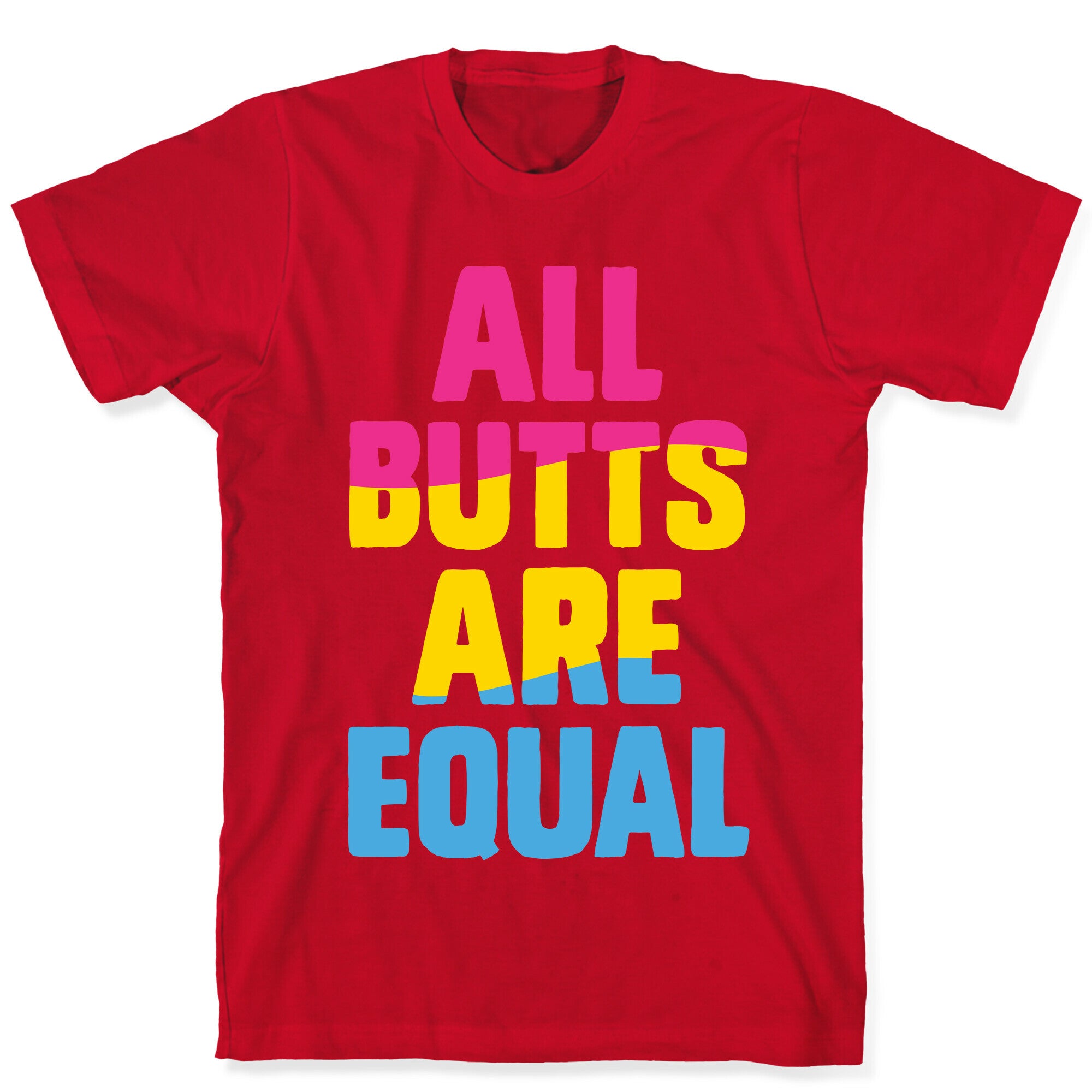 All Butts Are Equal T-Shirt