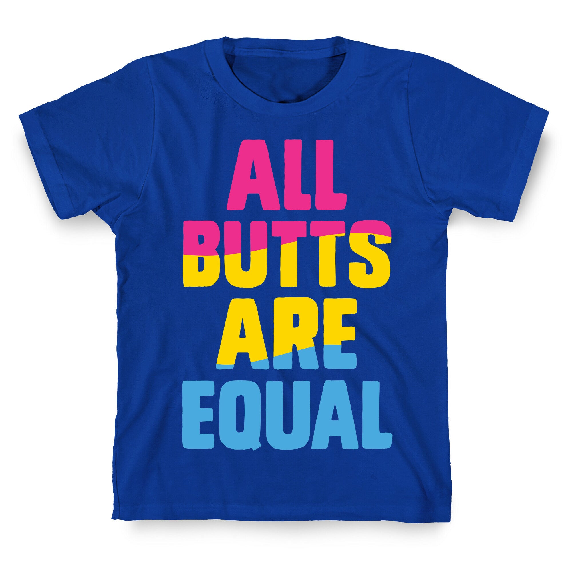 All Butts Are Equal T-Shirt