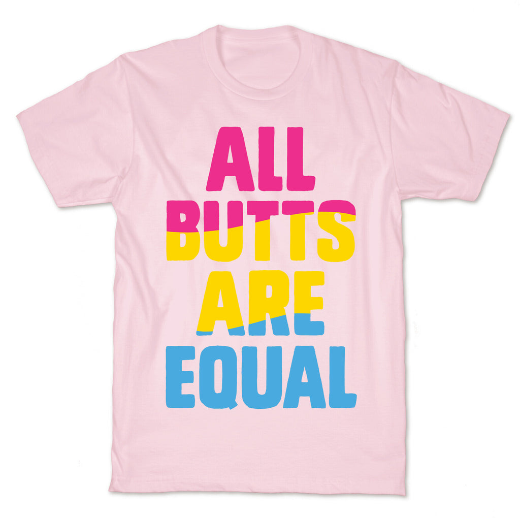 All Butts Are Equal T-Shirt