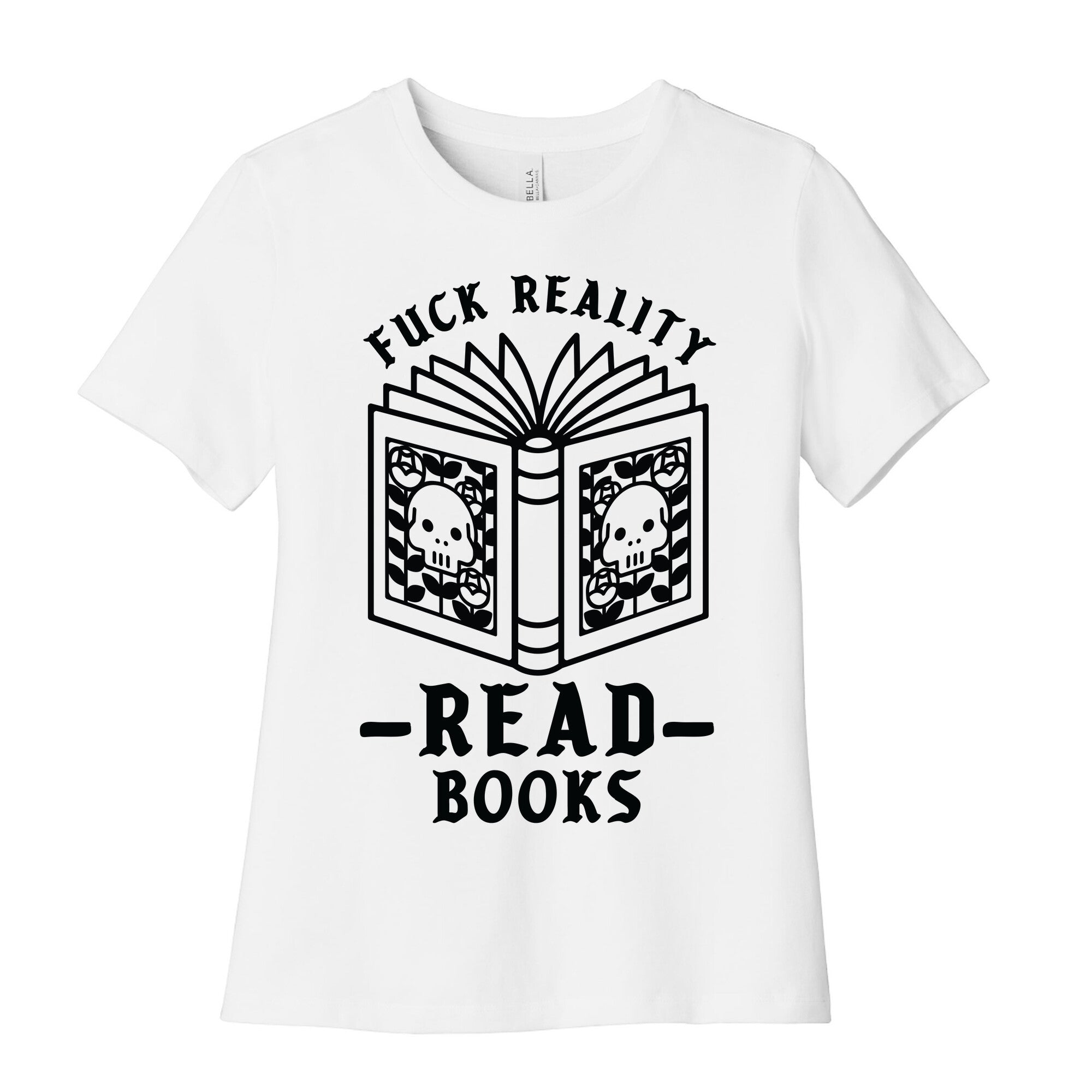Fuck Reality Read Books Women's Cotton Tee