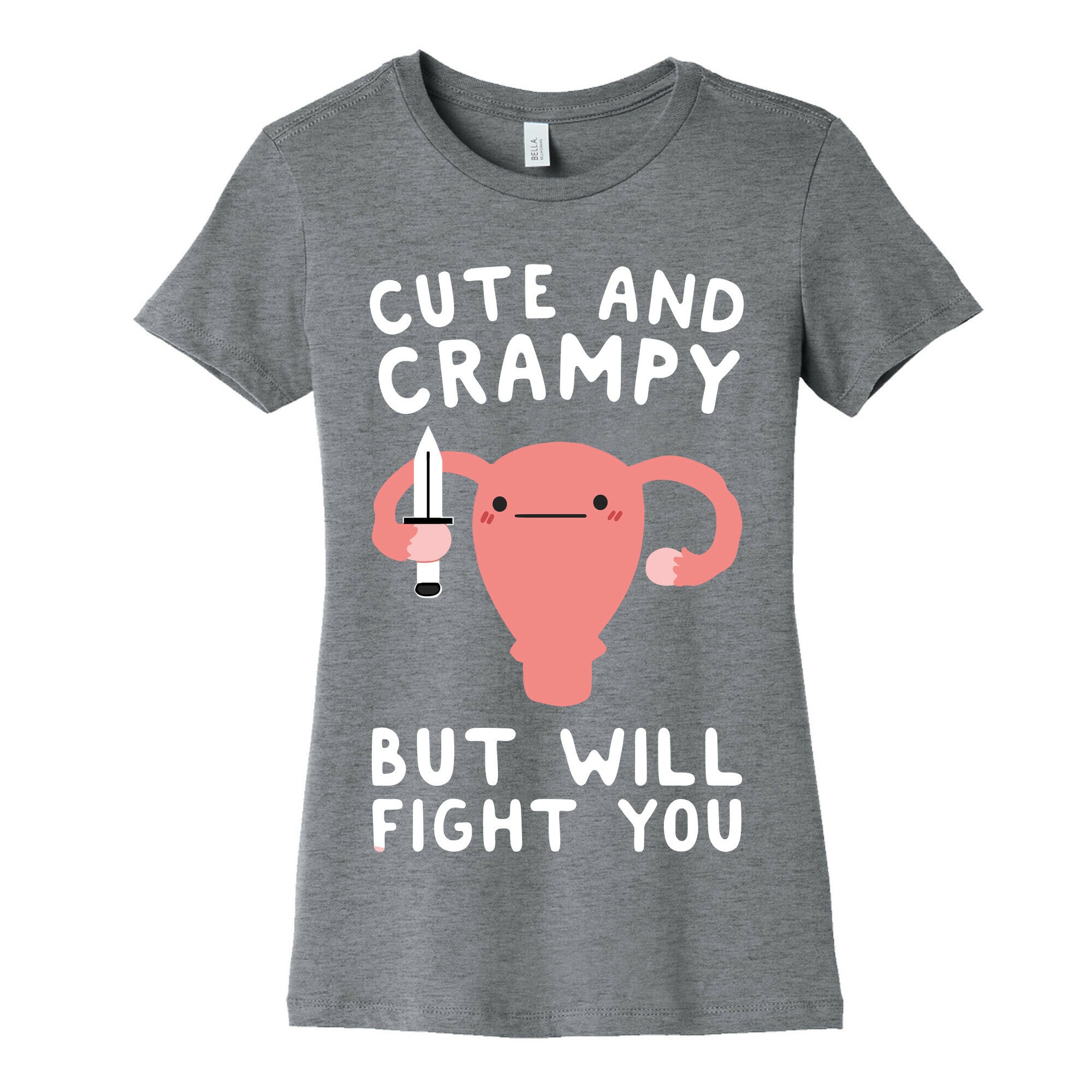 Cute And Crampy, But Will Fight You Women's Cotton Tee