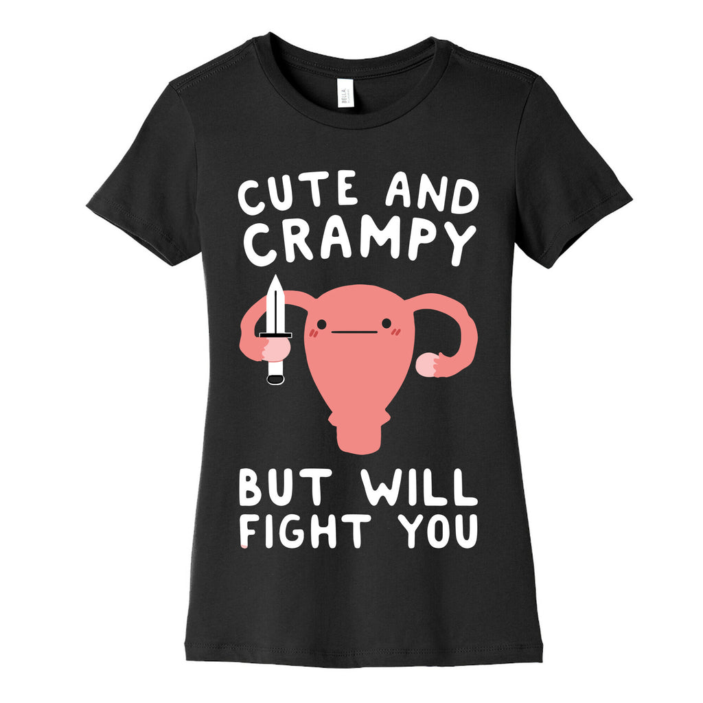 Cute And Crampy, But Will Fight You Women's Cotton Tee