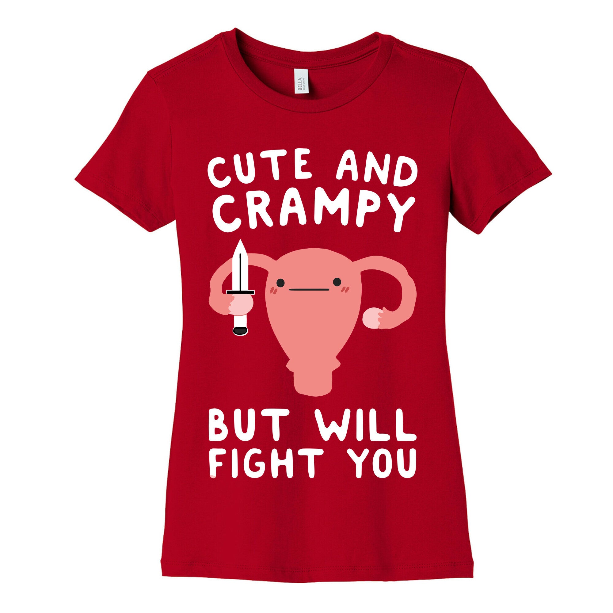 Cute And Crampy, But Will Fight You Women's Cotton Tee