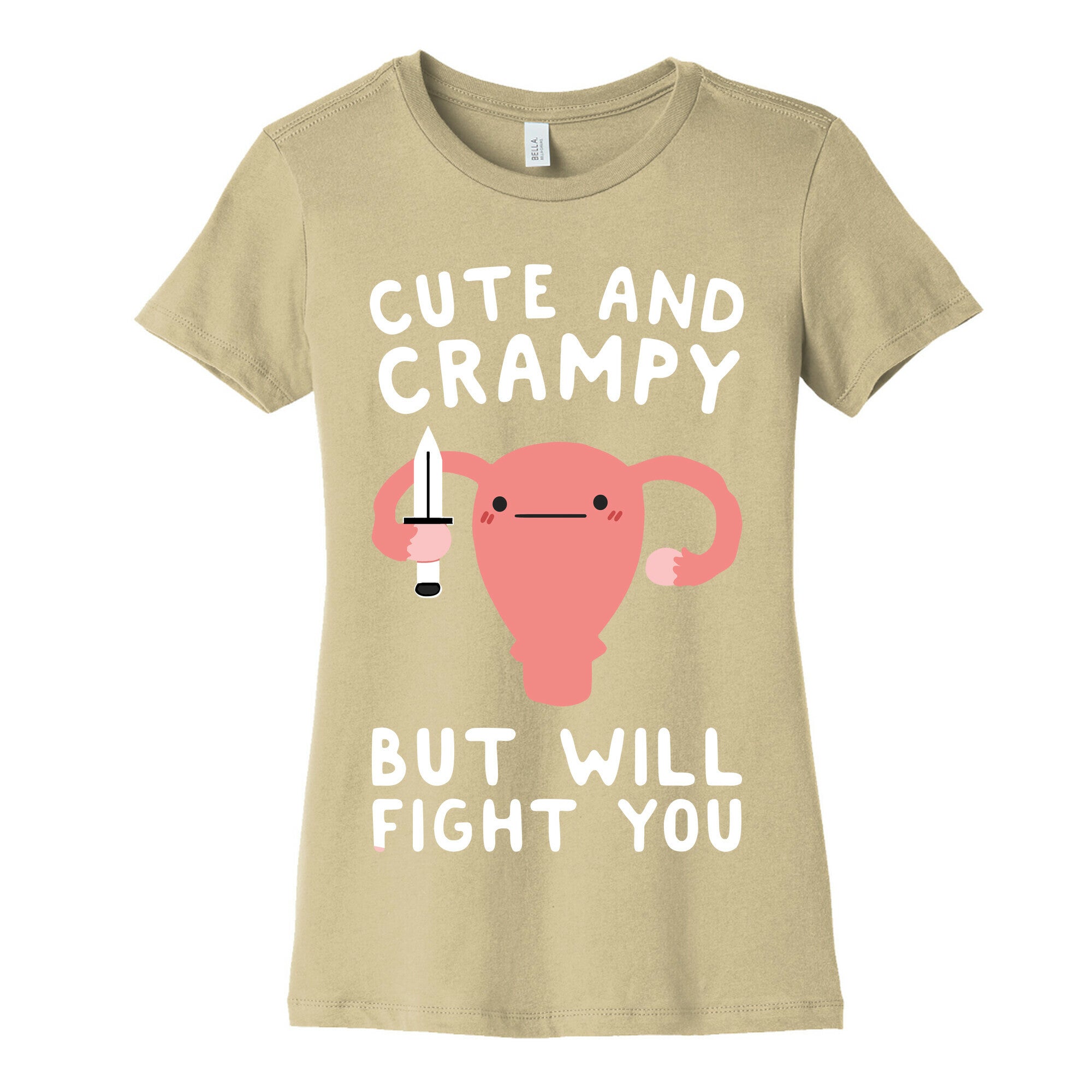 Cute And Crampy, But Will Fight You Women's Cotton Tee