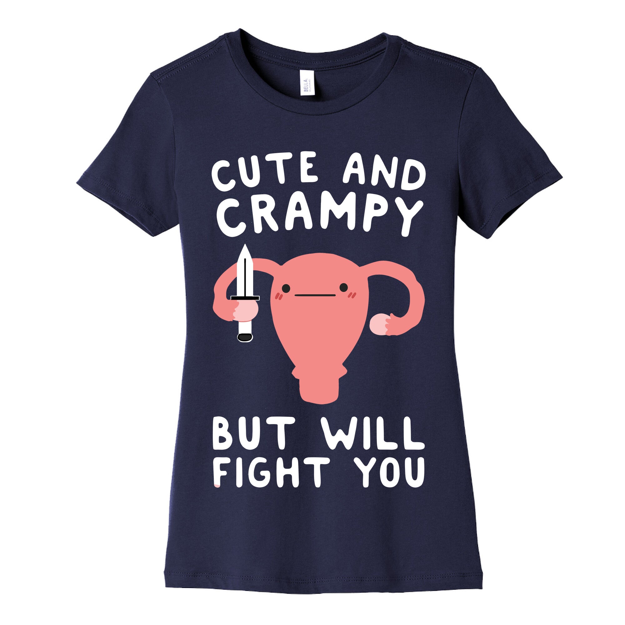 Cute And Crampy, But Will Fight You Women's Cotton Tee