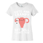 Cute And Crampy, But Will Fight You Women's Cotton Tee