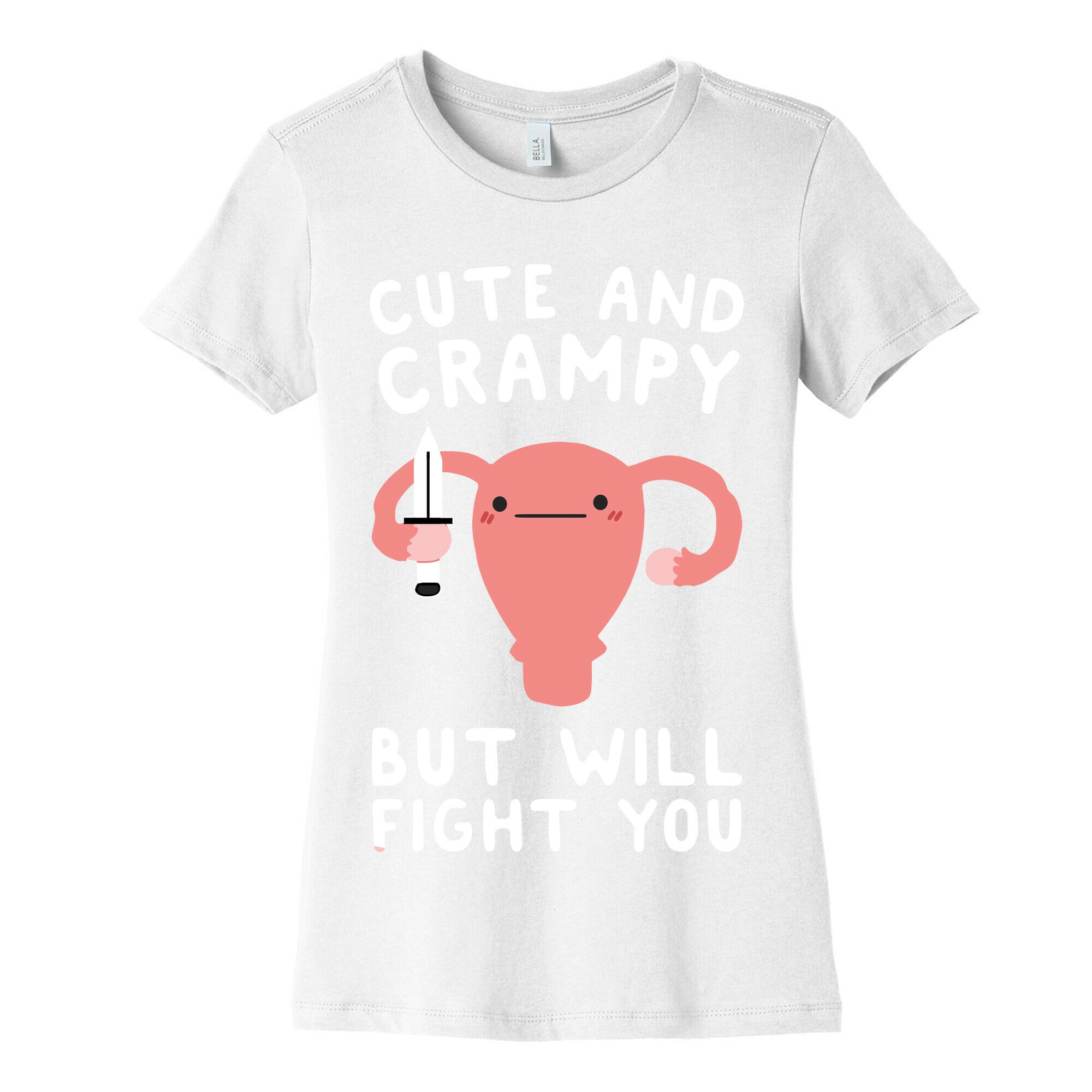 Cute And Crampy, But Will Fight You Women's Cotton Tee