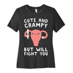 Cute And Crampy, But Will Fight You Women's Cotton Tee