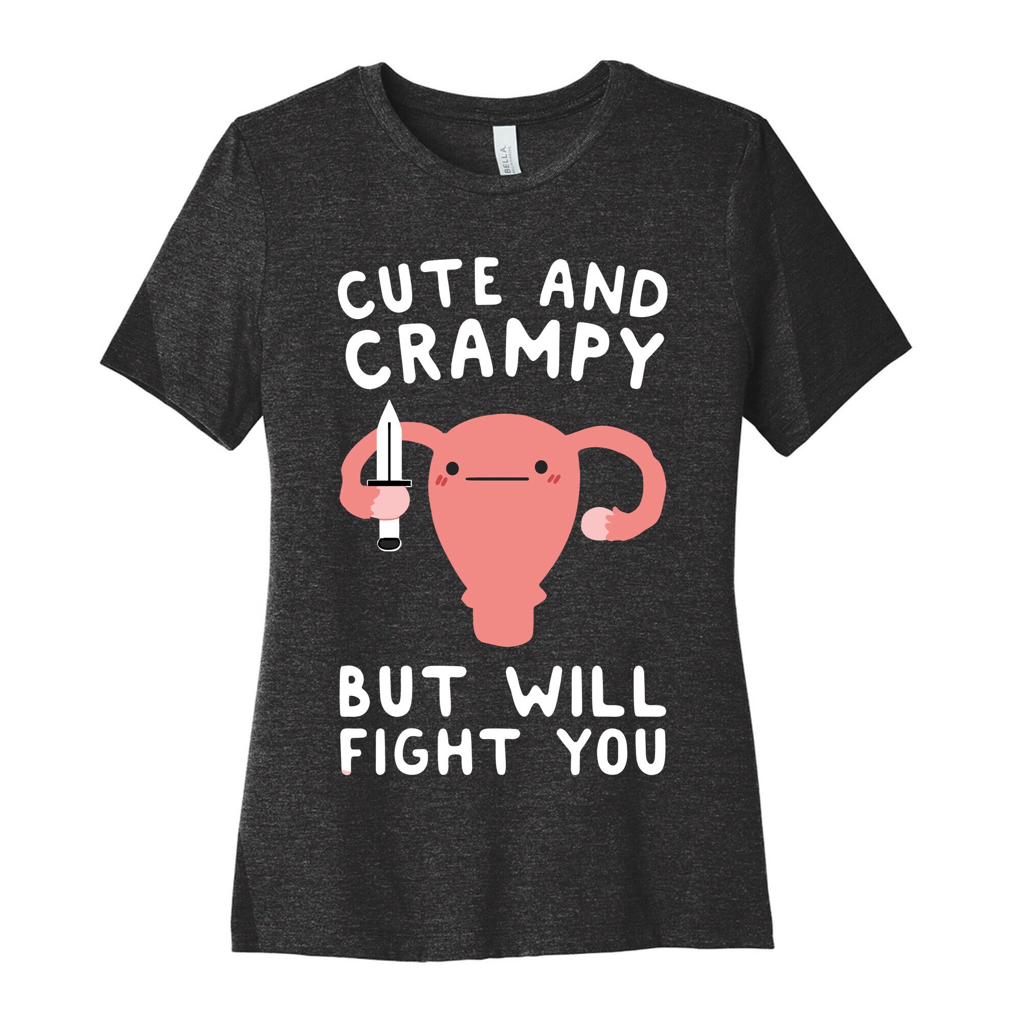 Cute And Crampy, But Will Fight You Women's Cotton Tee