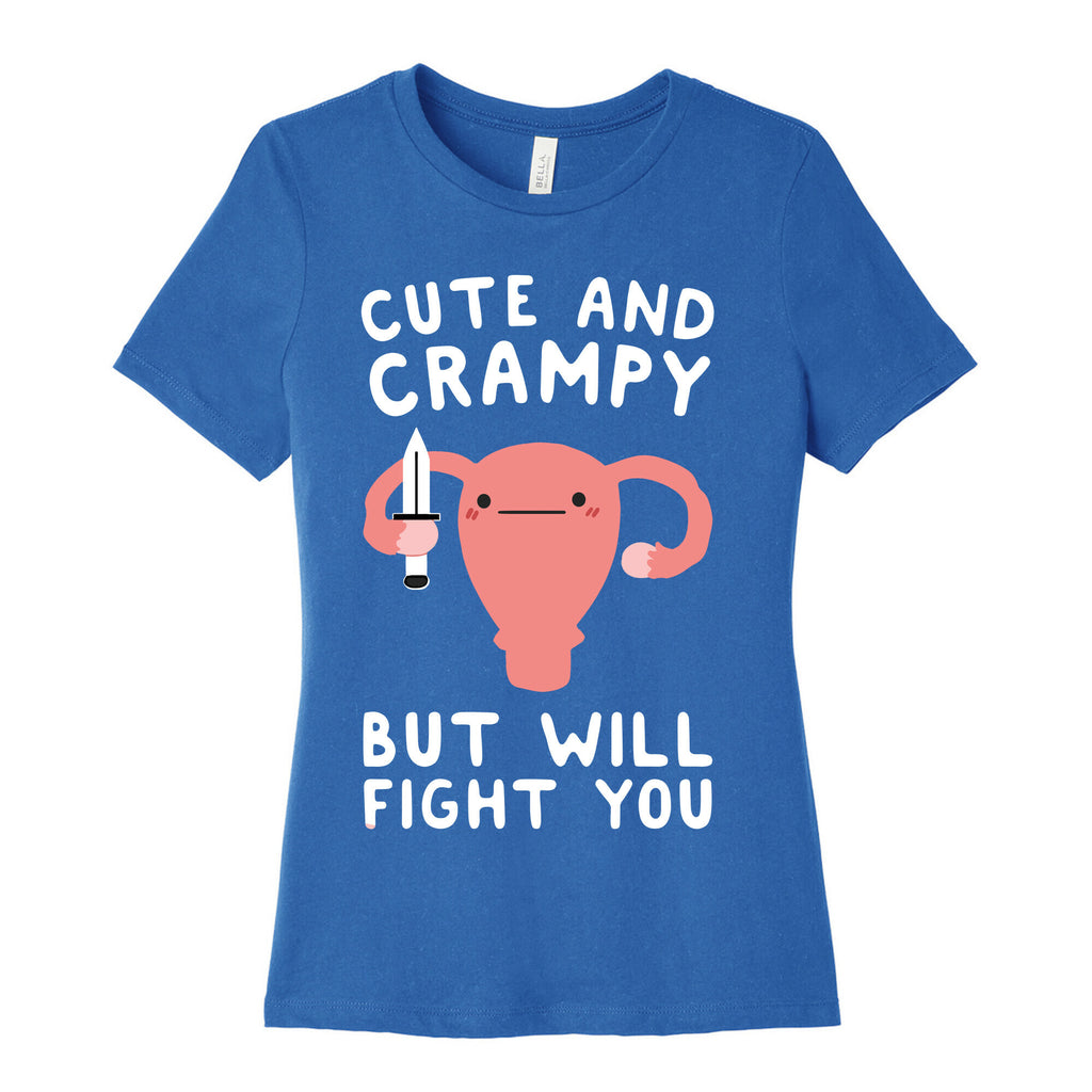 Cute And Crampy, But Will Fight You Women's Cotton Tee