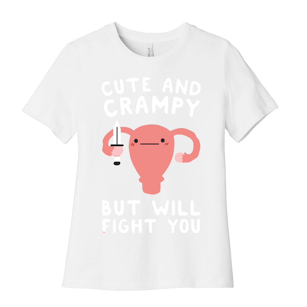 Cute And Crampy, But Will Fight You Women's Cotton Tee