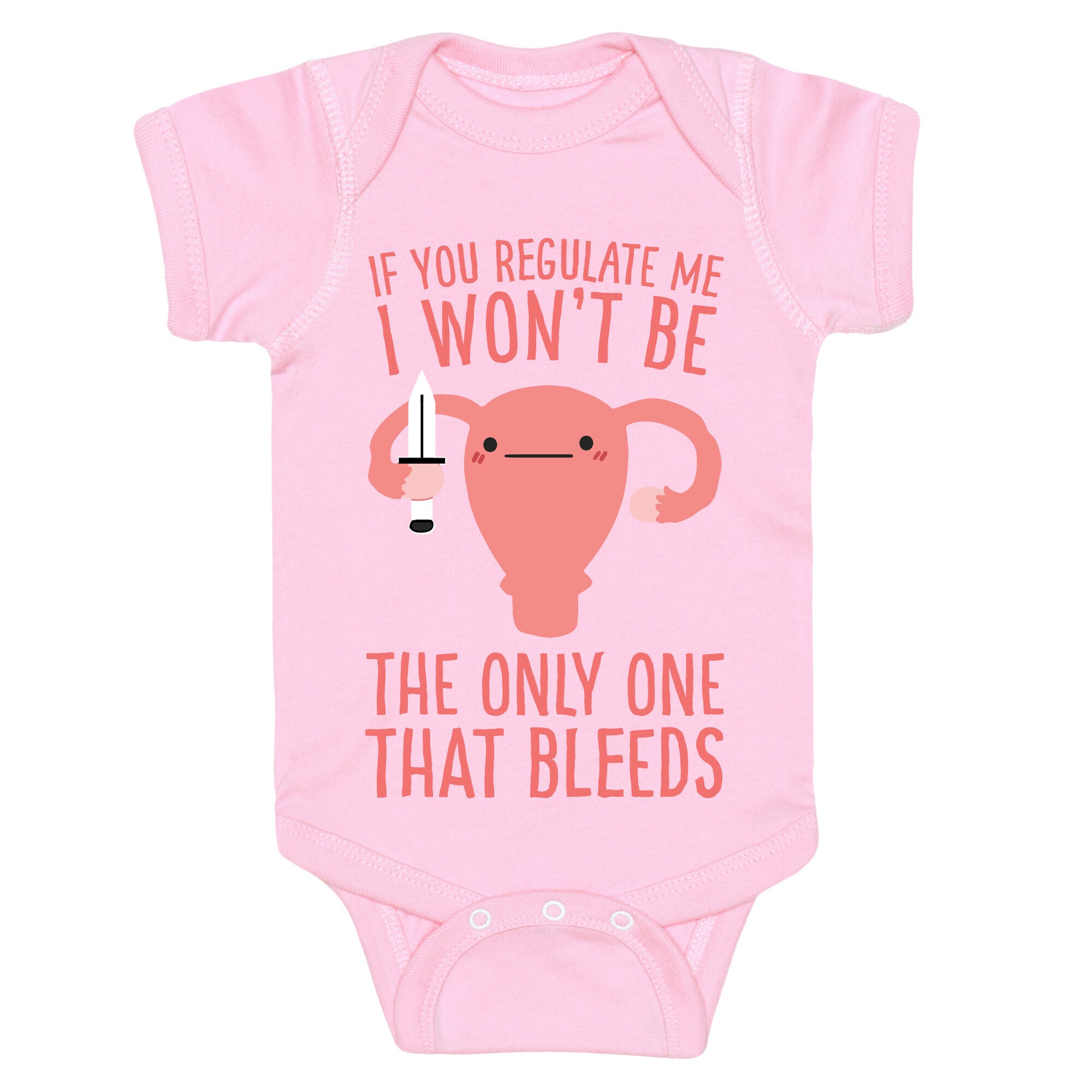If You Regulate Me, I Won't Be The Only One That Bleeds Baby One Piece