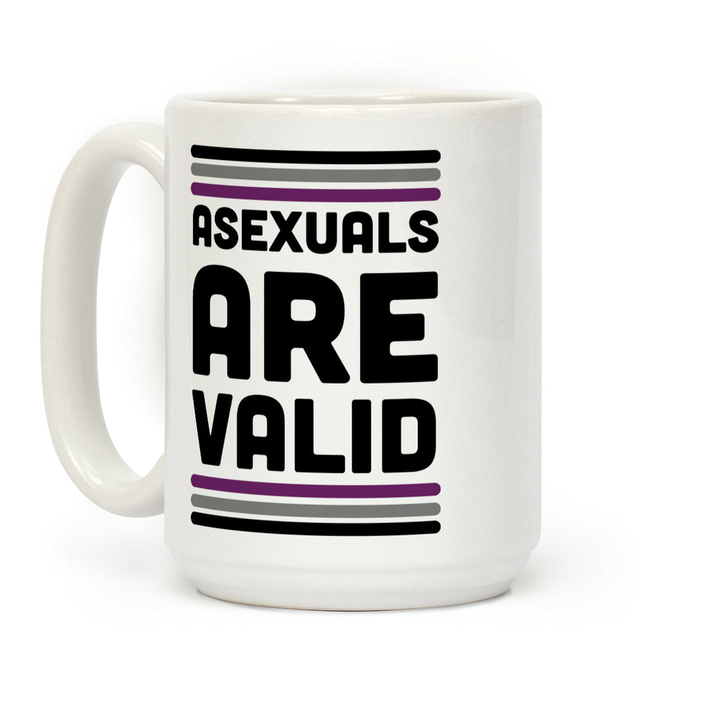 Asexuals are Valid Coffee Mug