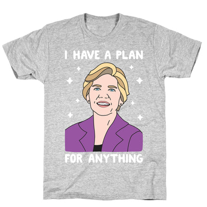 I Have A Plan For Anything - Liz Warren T-Shirt