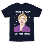 I Have A Plan For Anything - Liz Warren T-Shirt