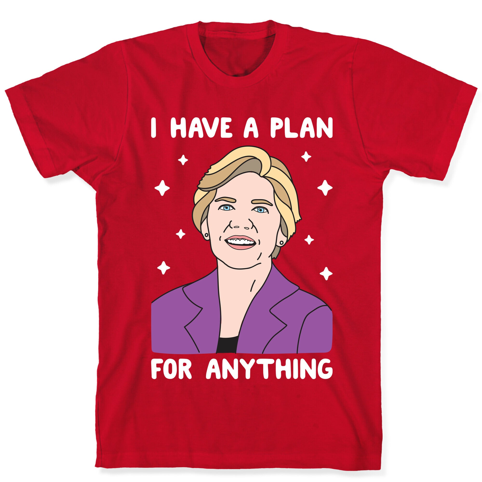 I Have A Plan For Anything - Liz Warren T-Shirt